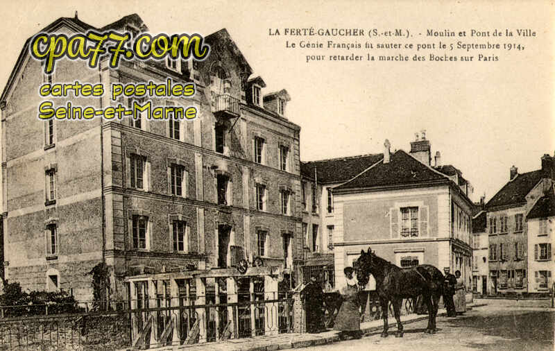 La Ferté Gaucher (Seine-et-Marne) - Moulin et Pont de la Ville – Le génie Français fit sauter ce pont le 5 septembre 1914, pour retarder la marche des Boches sur Paris