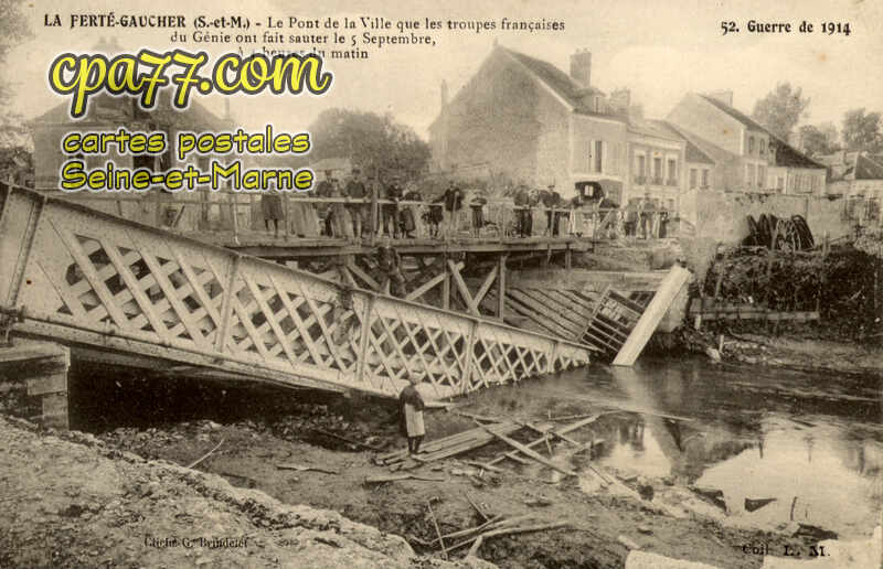 La Ferté Gaucher (Seine-et-Marne) - Le Pont de la Ville que les troupes françaises du Génie ont fait sauter le 5 Septembre, à 4 heures du matin