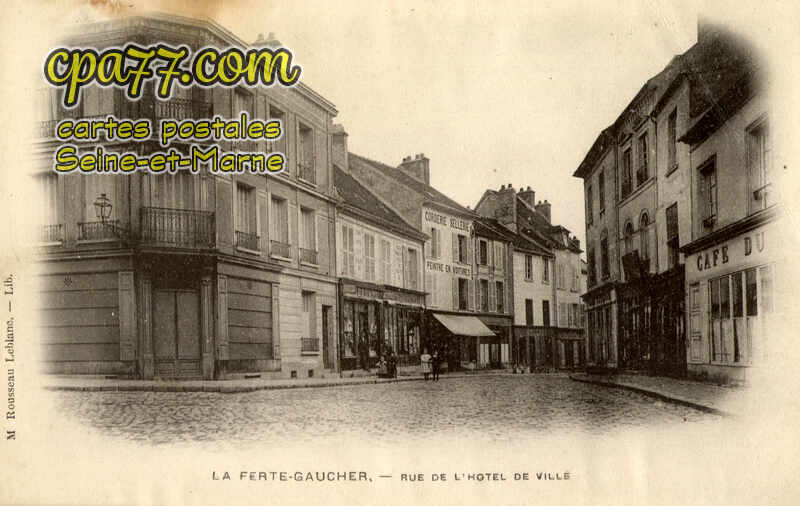 La Ferté Gaucher (Seine-et-Marne) - Rue de l&rsquo;Hôtel de Ville