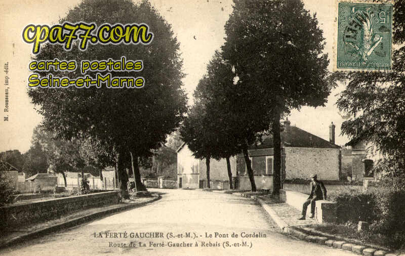 La Ferté Gaucher (Seine-et-Marne) - Le Pont de Cordelin – Route de La Ferté-Gaucher à Rebais