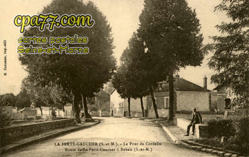 La Ferté Gaucher (Seine-et-Marne) - Le Pont de Cordelin – Route de La Ferté-Gaucher à Rebais