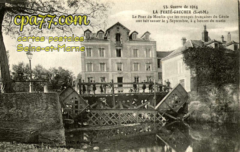 La Ferté Gaucher (Seine-et-Marne) - Le Pont du Moulin que les troupes françaises du Génie ont fait sauter le 5 Septembre, à 4 heures du matin