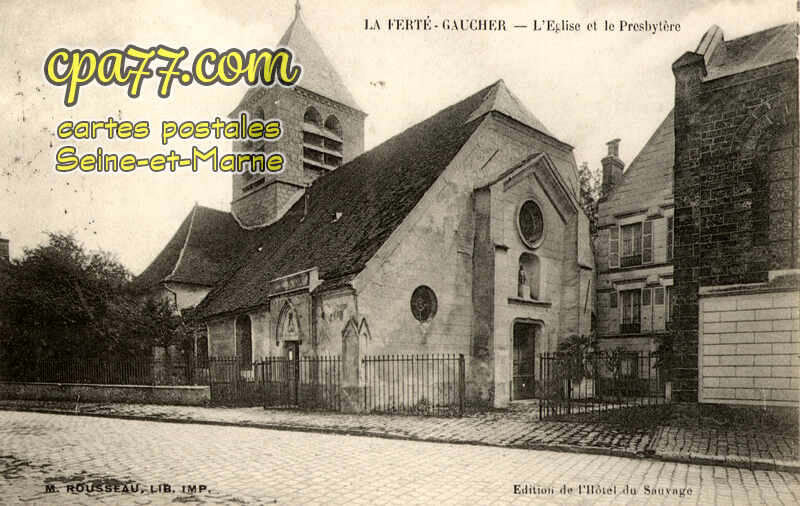 La Ferté Gaucher (Seine-et-Marne) - L&rsquo;Eglise et le Presbytère