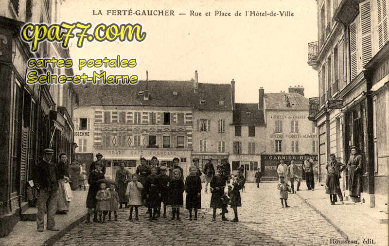 La Ferté Gaucher (Seine-et-Marne) - Rue et Place de l&rsquo;Hôtel-de-Ville