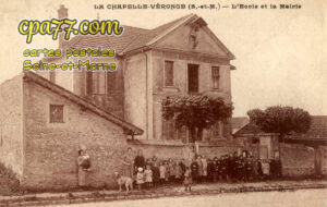 La Ferté Gaucher (Seine-et-Marne) - La Chapelle-Véronge – L&rsquo;Ecole et la Mairie