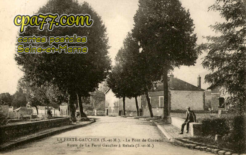 La Ferté Gaucher (Seine-et-Marne) - Le Pont de Cordelin – Route de La Ferté Gaucher à Rebais