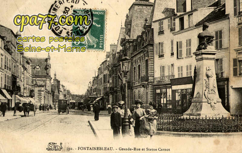 Fontainebleau (Seine-et-Marne) - Grande-Rue et Statue Carnot