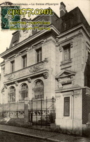 Fontainebleau (Seine-et-Marne) - La Caisse d&rsquo;Epargne