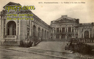 Fontainebleau (Seine-et-Marne) - Le Théâtre et la Salle des Fêtes