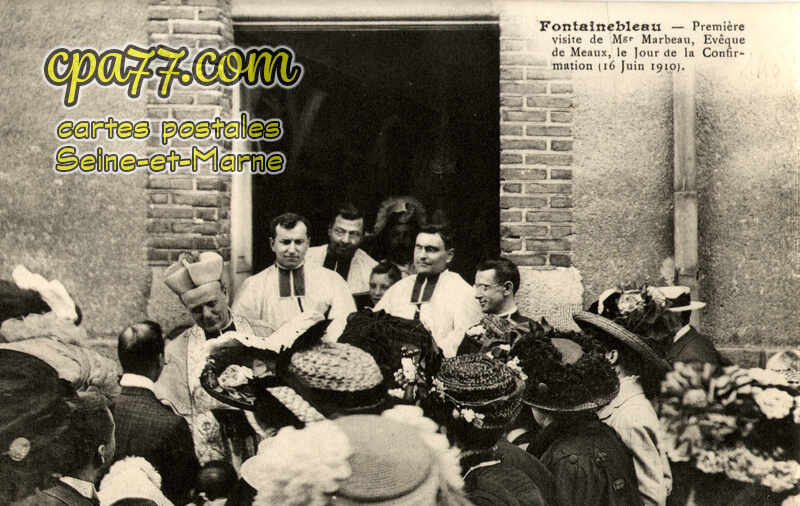 Fontainebleau (Seine-et-Marne) - Première visite de Mgr Marbeau, Evêque de Meaux, le Jour de la Confirmation (16 Juin 1910)
