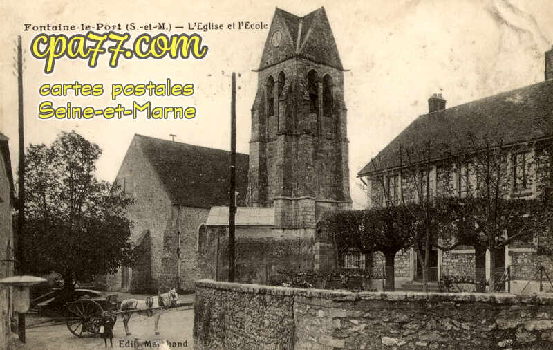 Fontaine Le Port (Seine-et-Marne) - L&rsquo;Eglise et l&rsquo;Ecole