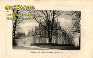 Fontenailles (Seine-et-Marne) - Château de Bois-Boudran (S.-et-M.)