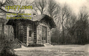 Fontenailles (Seine-et-Marne) - Villefermoy, près Nangis (S.-et-M.) – Chalet de Rendez-vous de chasse