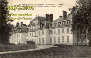 Forges (Seine-et-Marne) - Environs de Montereau – Forges – Le Château transformé en Hôpital Militaire pendant la Guerre 1914-18