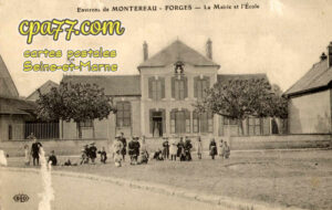 Forges (Seine-et-Marne) - Environs de Montereau – Forges – La Mairie et l&rsquo;Ecole