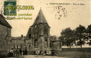 Fresnes Sur Marne (Seine-et-Marne) - Place de l&rsquo;Eglise