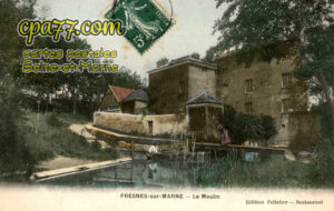 Fresnes Sur Marne (Seine-et-Marne) - Le Moulin