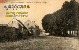 Fromont (Seine-et-Marne) - Un coin de la Place de l&rsquo;Eglise