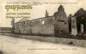Germigny L'évêque (Seine-et-Marne) - Guerre 1914-1915 – Ferme incendiée par les allemands le 9 septembre 1914