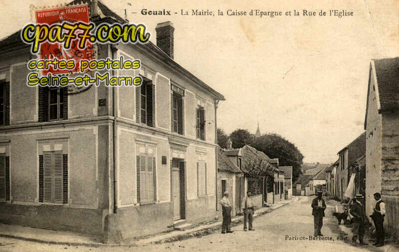 Gouaix (Seine-et-Marne) - La Mairie, la caisse d&rsquo;Epargne et la Rue de l&rsquo;Eglise