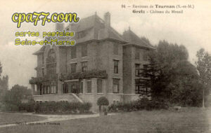 Gretz Armainvilliers (Seine-et-Marne) - Environs de Tournan (S.-et-M.) – Château du Mesnil