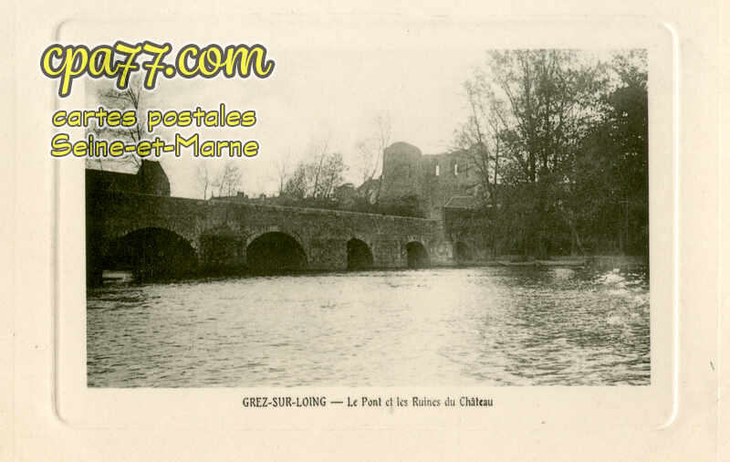 Grez Sur Loing (Seine-et-Marne) - Le Pont et les Ruines du Château