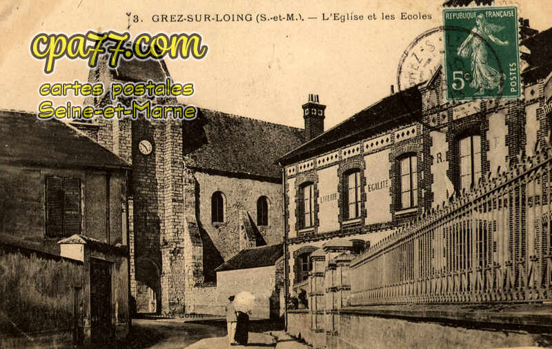 Grez Sur Loing (Seine-et-Marne) - L&rsquo;Eglise et les Ecoles