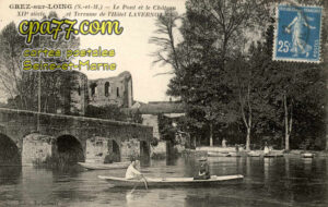 Grez Sur Loing (Seine-et-Marne) - Le Pont et le Château XII°siècle et Terrasse de l&rsquo;Hôtel Lavernot