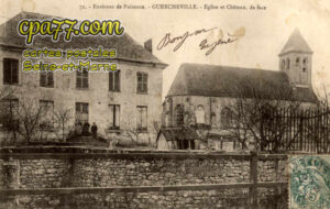 Guercheville (Seine-et-Marne) - Environs de Puiseaux – Guercheville – Eglise et Château, de face