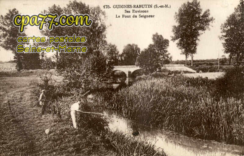 Guignes Rabutin (Seine-et-Marne) - Le Pont du Seigneur