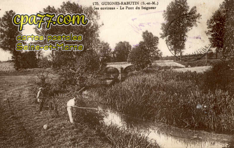 Guignes Rabutin (Seine-et-Marne) - Ses environs – Le Pont du Seigneur