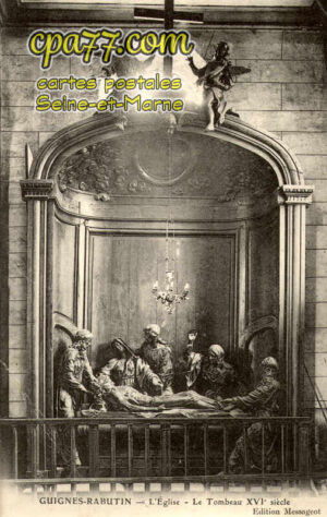 Guignes Rabutin (Seine-et-Marne) - L&rsquo;Eglise – Le Tombeau XVIe siècle