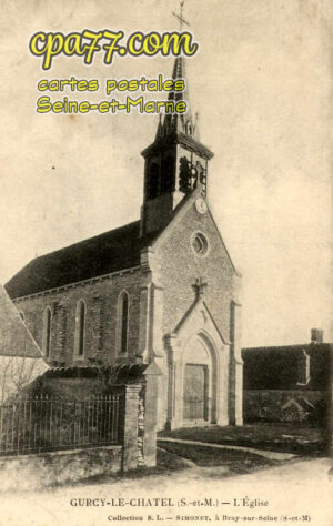 Gurcy Le Châtel (Seine-et-Marne) - L&rsquo;Eglise