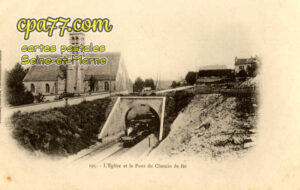 Héricy (Seine-et-Marne) - l&rsquo;Eglise et le Pont du Chemin de Fer