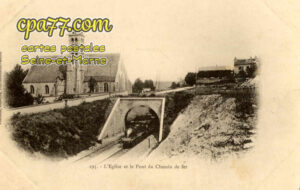 Héricy (Seine-et-Marne) - L&rsquo;Eglise et le Pont du Chemin de Fer
