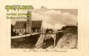 Héricy (Seine-et-Marne) - L&rsquo;Eglise et le Pont du Chemin de Fer