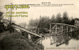Isles Lès Meldeuses (Seine-et-Marne) - Guerre de 1914 – Le pont que les allemands ont fait sauter dans la nuit du 8 Septembre 1914, lors de leur retraite de la Marne