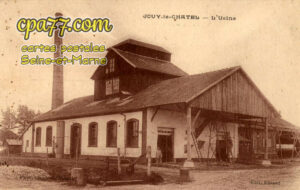 Jouy Le Châtel (Seine-et-Marne) - L&rsquo;Usine