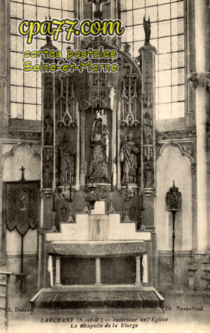 Larchant (Seine-et-Marne) - Intérieur de l&rsquo;Eglise – La Chapelle de la Vierge