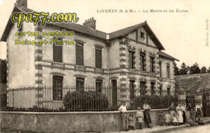 Liverdy En Brie (Seine-et-Marne) - La Mairie et les Ecoles