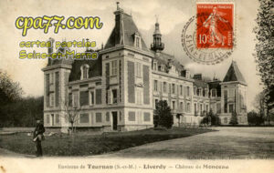 Liverdy En Brie (Seine-et-Marne) - Environs de Tournan (S.-et-M.) – Liverdy – Château de Monceau