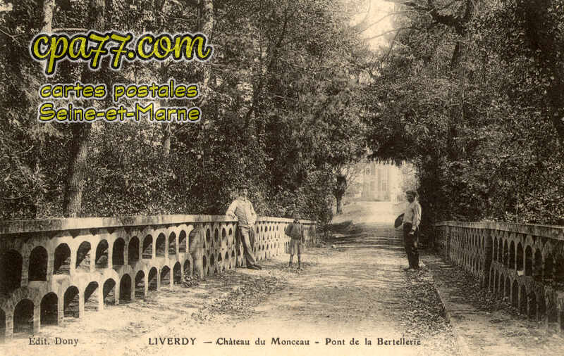 Liverdy En Brie (Seine-et-Marne) - Château de Monceau – Pont de la Bertellerie