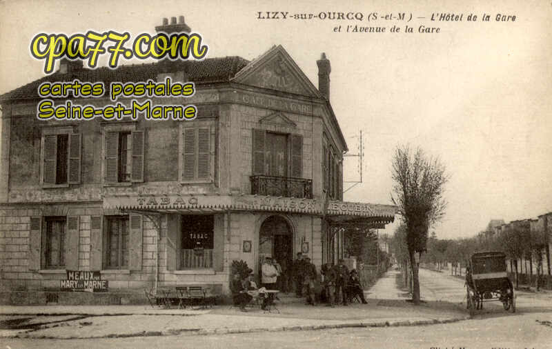 Lizy Sur Ourcq (Seine-et-Marne) - L&rsquo;Hôtel de la Gare et l&rsquo;Avenue de la Gare