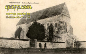 Longueville (Seine-et-Marne) - Ancienne Eglise des Lourps