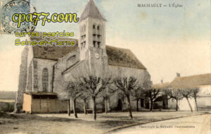 Machault (Seine-et-Marne) - L&rsquo;Eglise