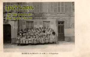 Mareuil Lès Meaux (Seine-et-Marne) - L&rsquo;Orphelinat