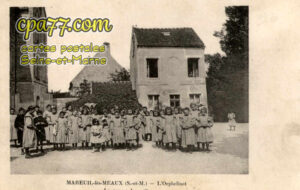 Mareuil Lès Meaux (Seine-et-Marne) - L&rsquo;Orphelinat