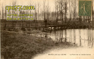 Marolles Sur Seine (Seine-et-Marne) - Le Pont de la vieille Seine