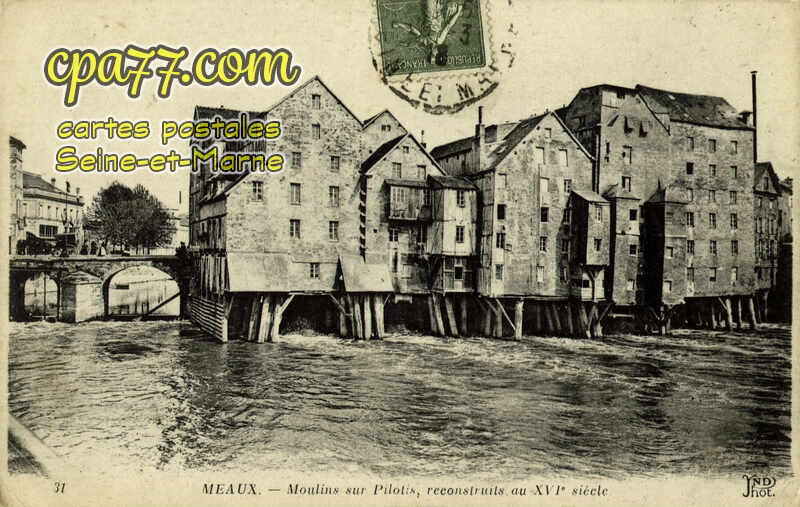 Meaux (Seine-et-Marne) - Moulins sur pilotis, reconstruits au XVIème siècle