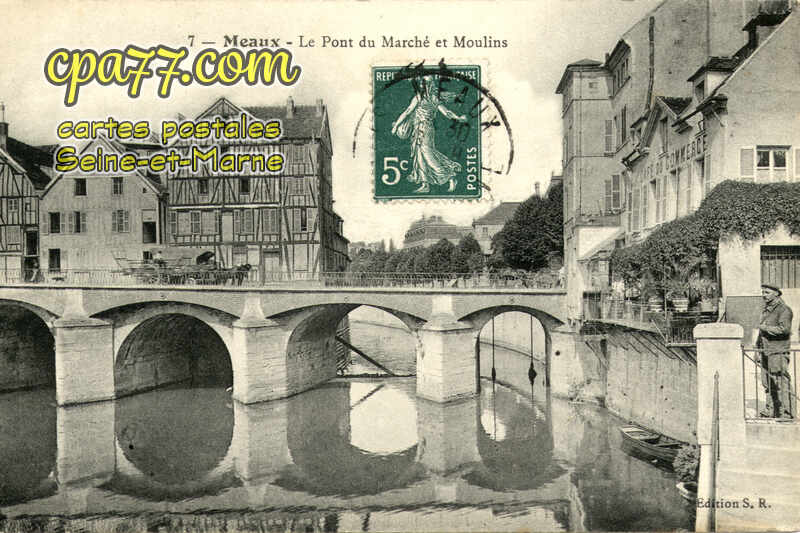 Meaux (Seine-et-Marne) - Le Pont du Marché et Moulins